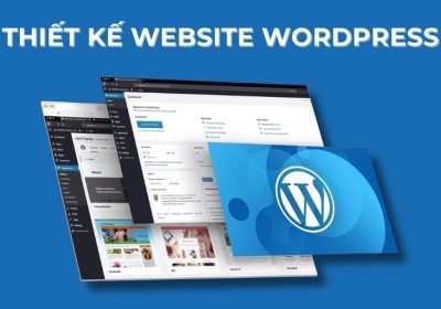 Hướng Dẫn Thiết Kế Website WordPress Chuyên Nghiệp Từ A Đến Z